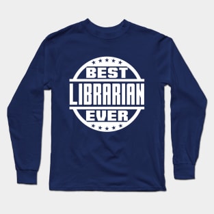 Best Librarian Ever Long Sleeve T-Shirt